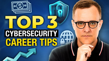 Top 3 Cybersecurity Career Tips (from Ex-NSA Hacker)