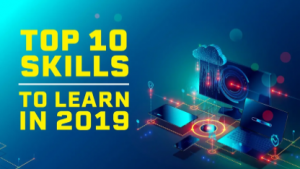 The top 10 skills Network Engineers need to learn in 2019!