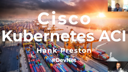 Cisco, Kubernetes, ACI, Docker, Containers and Microservices. Hank Preston explains! (Part 2)