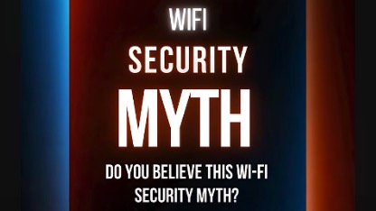 WiFi Myth: Too many people believe this one.