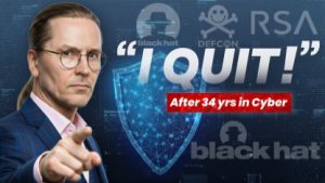 He Quit Cybersecurity After 34 Years — Here’s Why