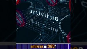 Do YOU Need Antivirus in 2026?