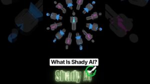 What Is Shady AI?